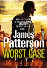 Worst Case (James Patterson and Michael Ledwidge)