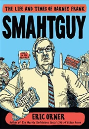 Smahtguy: The Life and Times of Barney Frank (Eric Orner)