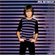 Phil Seymour - Phil Seymour