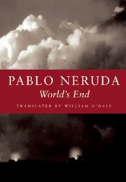 World&#39;s End (Pablo Neruda)