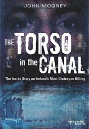 The Torso in the Canal (John Mooney)