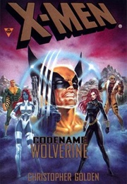 X-Men: Codename Wolverine (Christopher Golden)