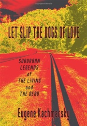 Let Slip the Dogs of Love (Eugene Kachmarsky)