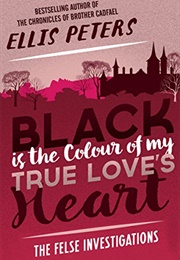 Black Is the Colour of My True Love&#39;s Heart (Ellis Peters)