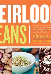 Heirloom Beans: Recipes From Rancho Gordo (Steve Sando, Vanessa Barrington)