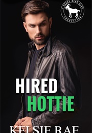 Hired Hottie (Kelsie Rae)