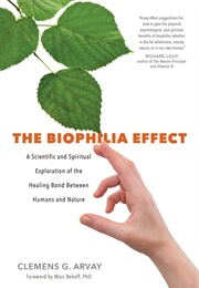 The Biophilia Effect (Clemens G. Arvay)