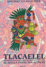 Azteca Entre Los Aztecas (Antonio Velasco Pina)