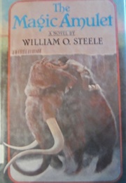 The Magic Amulet (William O. Steele)
