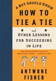A Boy Should Know How to Tie a Tie (Antwone Fisher)
