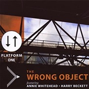 The Wrong Object - Platform One