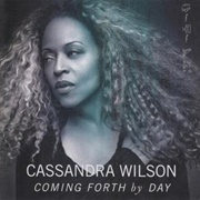 Coming Forth by Day (Cassandra Wilson, 2015)