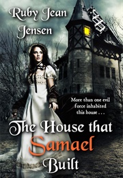The House That Samael Built (Ruby Jean Jensen)