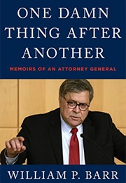 One Damn Thing After Another (William P. Barr)