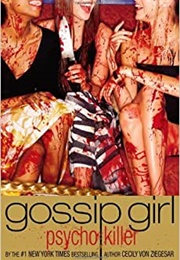 Gossip Girl, Psycho Killer (Gossip Girl, #13) (Cecily Von Ziegesar)