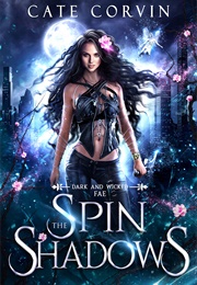 Spin the Shadows (Cate Corvin)