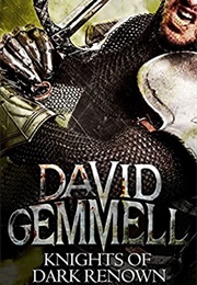 Knights of Dark Renown (David Gemmell)