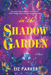 In the Shadow Garden (Liz Parker)