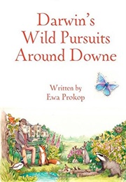 Darwin&#39;s Wild Pursuits Around Downe (Ewa Prokop)