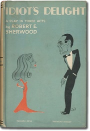 Idiots Delight (Robert E. Sherwood)
