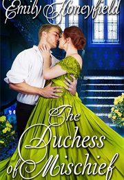 The Duchess of Mischief (Emily Honeyfield)