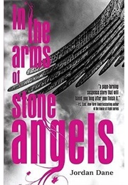 In the Arms of Stone Angels (Jordan Dane)