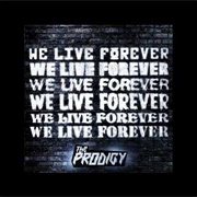 The Prodigy - We Live Forever