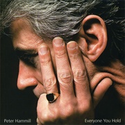 Peter Hammill - Everyone You Hold