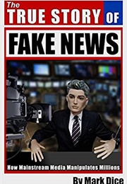 The True Story of Fake News (Mark Dice)