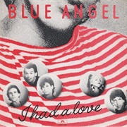 I Had a Love - Blue Angel
