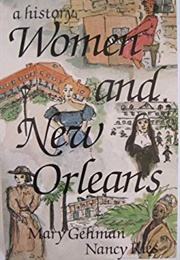 Women and New Orleans: A History (Mary Gehman)