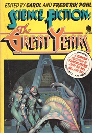 Science Fiction: The Great Years (Carol & Frederik Pohl)