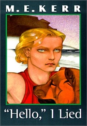 "Hello," I Lied (M.E. Kerr)