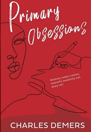 Primary Obsessions (Charles Demers)