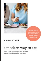 A Modern Way to Eat (Anna Jones)
