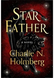 Star Father (Charlie N. Holmberg)