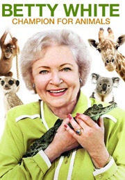 Betty White: Champion for Animals (2012)