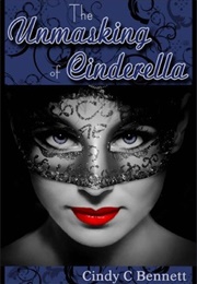 The Unmasking of Cinderella (Enchanted Fairytales, #4) (-)