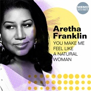(You Make Me Feel Like A) Natural Woman - Aretha Franklin