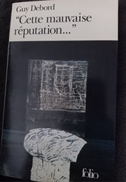 Cette Mauvaise Réputation (Guy Debord)
