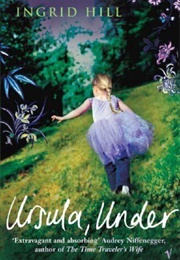 Ursula, Under (Ingrid Hill)
