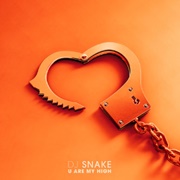 U Are My High by DJ Snake