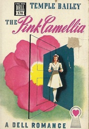 The Pink Camellia (Temple Bailey)