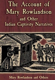The Account of Mary Rowlandson and Other Indian Captivity Narratives (Mary Rowlandson &amp; Others)