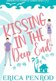 Kissing in the Deep End (Erica Penrod)