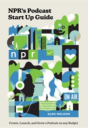 NPR's Podcast Start Up Guide (Glen Weldon)
