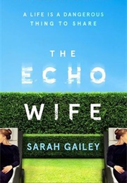 The Echo Wife (Sarah Gailey)