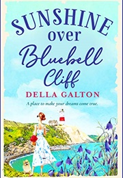 Sunshine Over Bluebell Cliff (Della Galton)