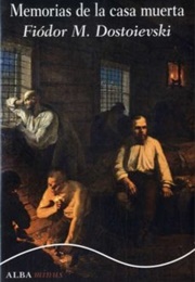 Memorias De La Casa Muerta (Fiódor M. Dostoievski)