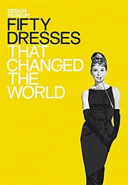 Fifty Dresses That Changed the World (Design Museum)
